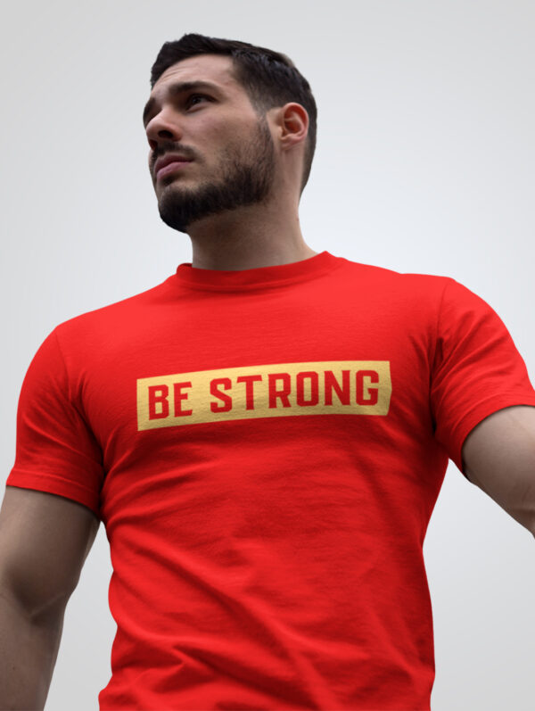 Be Strong T shirt