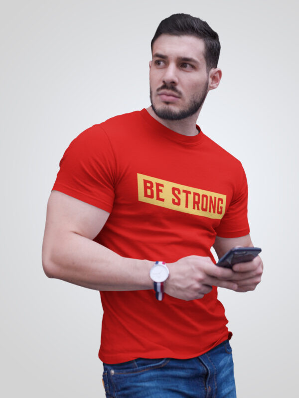 Be Strong T shirt