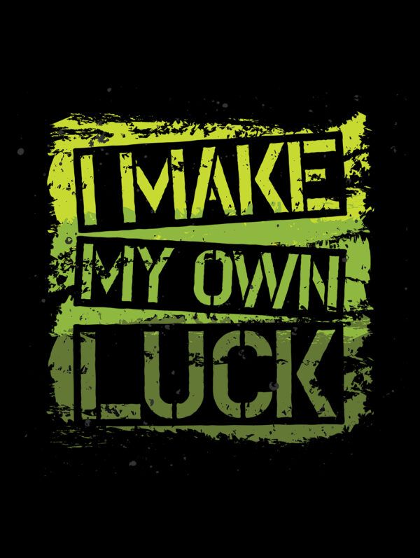 I Make My Own Luck Design Men's Black T-Shirt